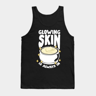 Glowing Skin Is Always In Esthetician Gift Tank Top